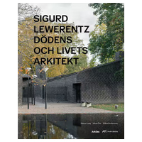 Sigurd Lewerentz: Architect of Death and Life - Konst/ig Books